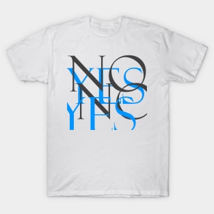 No yes no yes humor tee T-Shirt